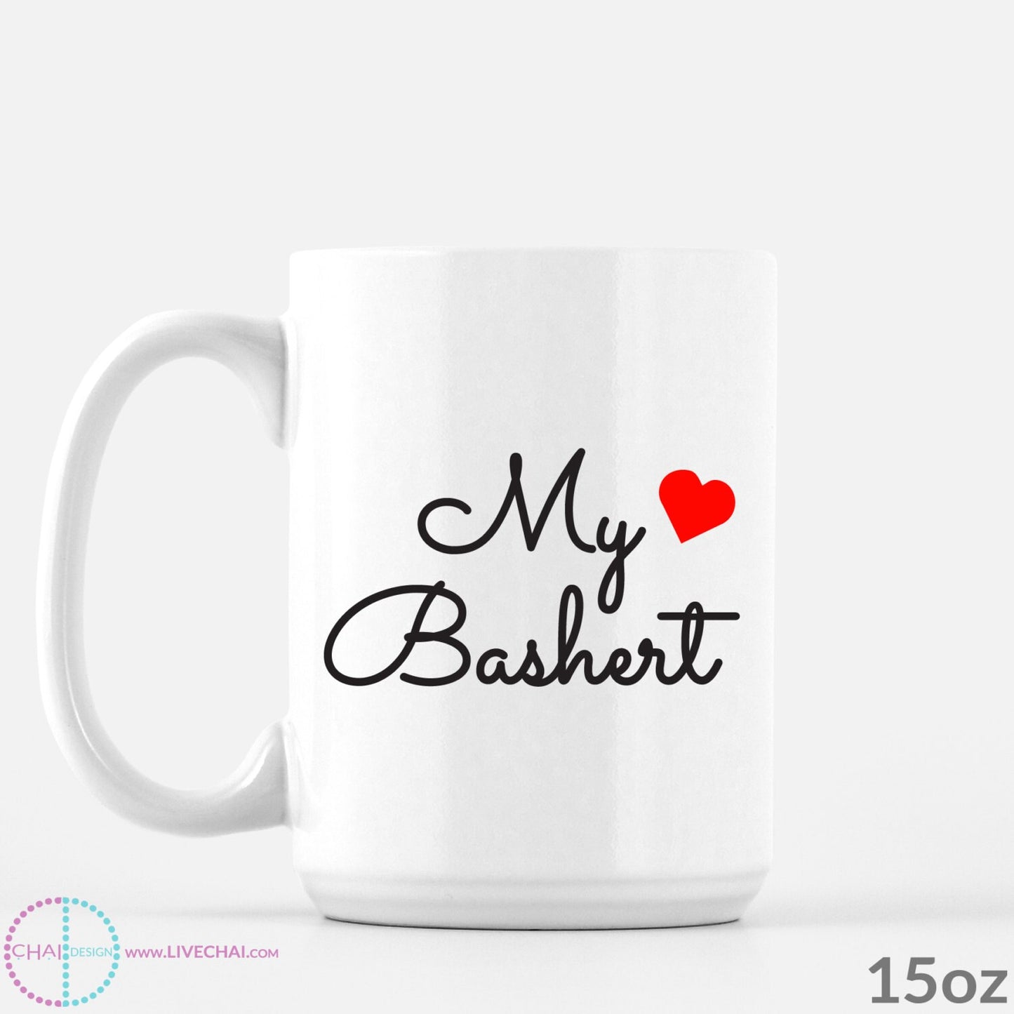 My Bashert with heart mug - Jewish, Hebrew, Yiddish Saying - My Destiny, my love, my soulmate, my other half