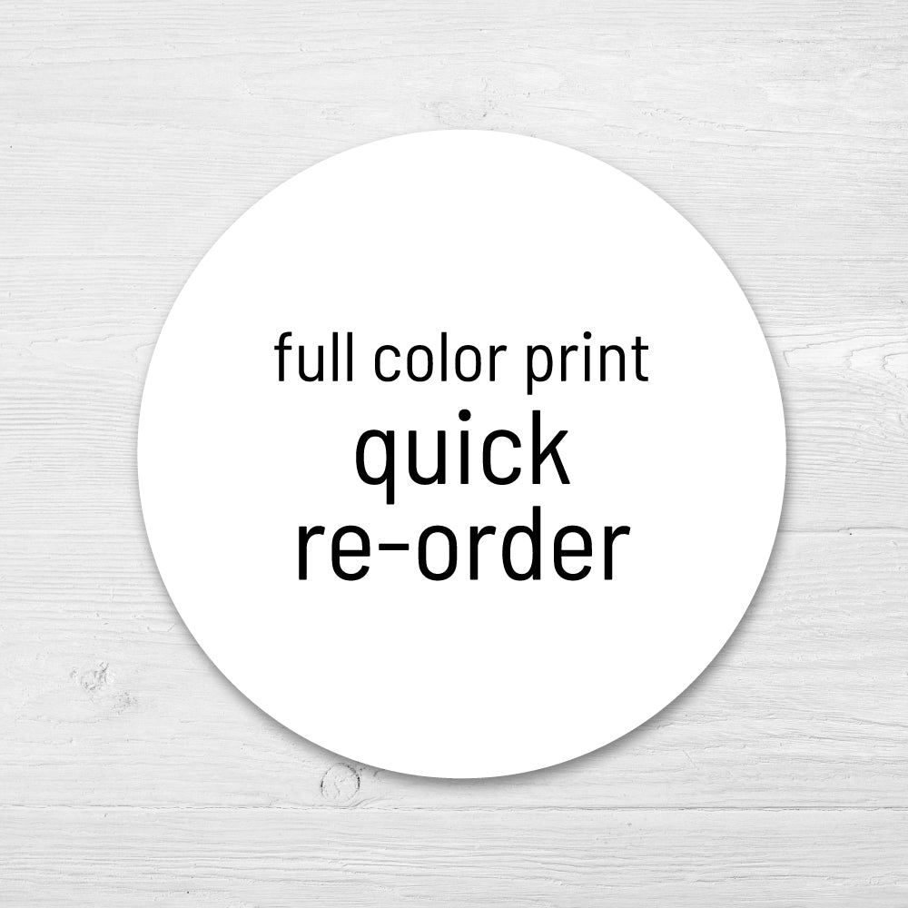 Full Color Custom Circle REORDER