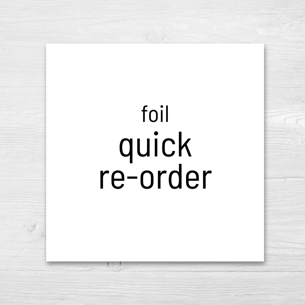 Foil Custom Square REORDER